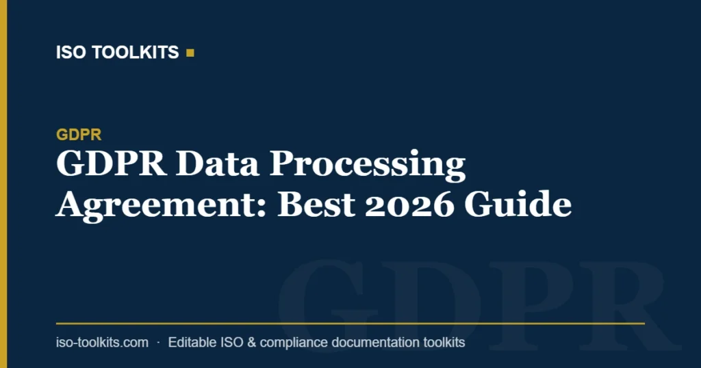 GDPR Data Processing Agreement: Best 2026 Guide — ISO Toolkits