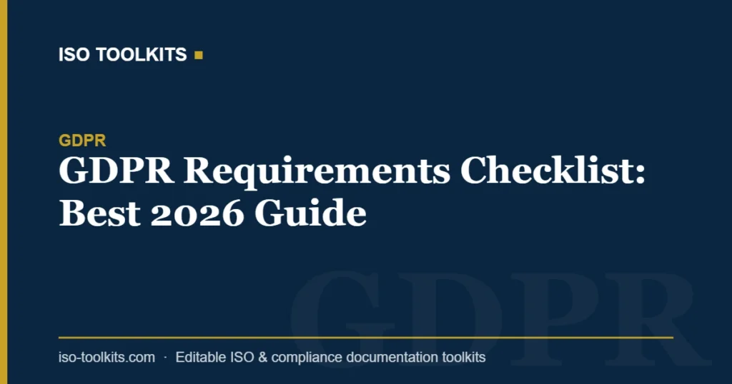 GDPR Requirements Checklist: Best 2026 Guide — ISO Toolkits