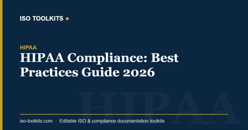HIPAA Compliance: Best Practices Guide 2026 — ISO Toolkits
