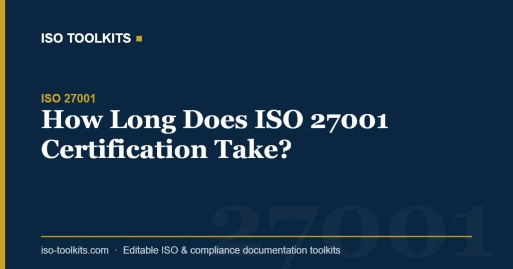 How Long Does ISO 27001 Certification Take? — ISO Toolkits
