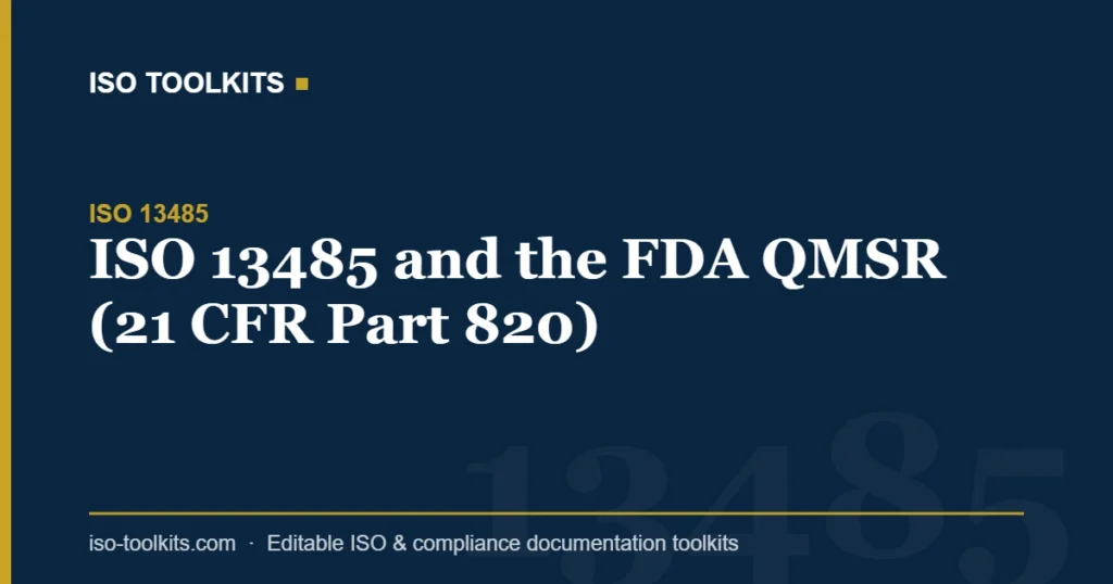 ISO 13485 and the FDA QMSR (21 CFR Part 820) — ISO Toolkits