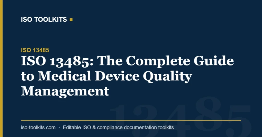 ISO 13485: The Complete Guide to Medical Device Quality Management — ISO Toolkits