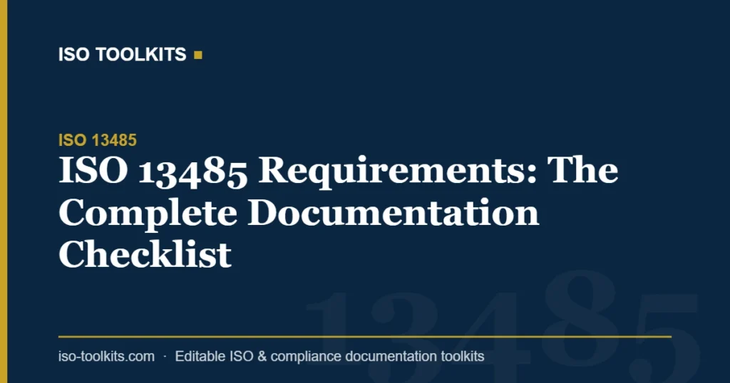 ISO 13485 Requirements: The Complete Documentation Checklist — ISO Toolkits