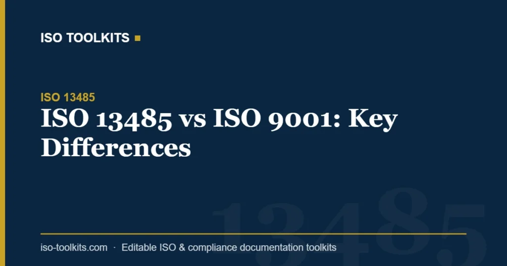 ISO 13485 vs ISO 9001: Key Differences — ISO Toolkits
