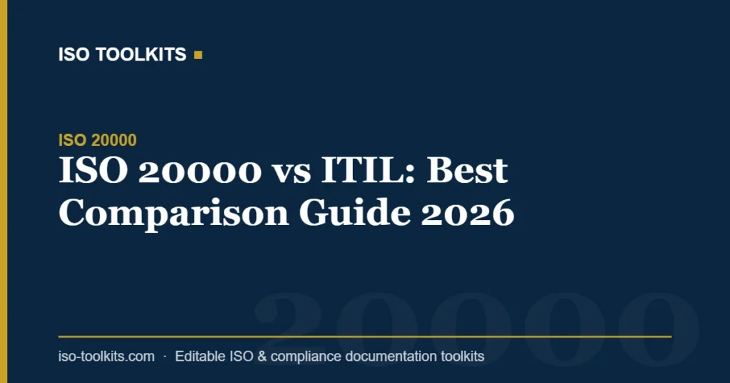 ISO 20000 vs ITIL: Best Comparison Guide 2026 — ISO Toolkits