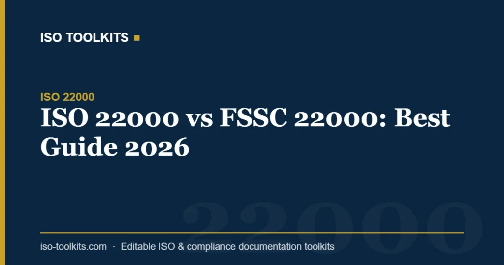 ISO 22000 vs FSSC 22000: Best Guide 2026 — ISO Toolkits