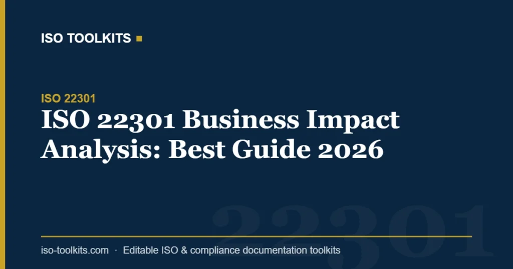 ISO 22301 Business Impact Analysis: Best Guide 2026 — ISO Toolkits