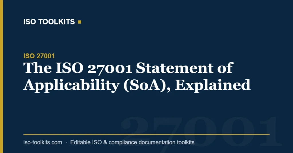 The ISO 27001 Statement of Applicability (SoA), Explained — ISO Toolkits