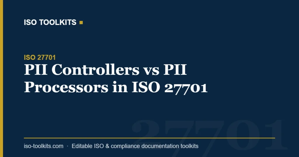 PII Controllers vs PII Processors in ISO 27701 — ISO Toolkits