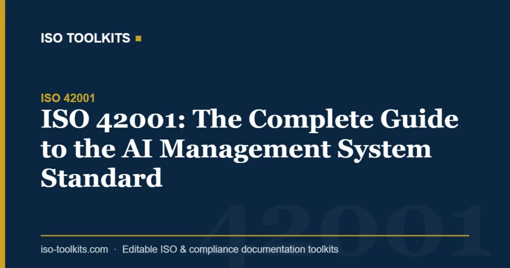 ISO 42001: The Complete Guide to the AI Management System Standard — ISO Toolkits