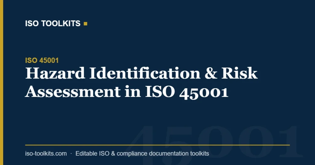 Hazard Identification & Risk Assessment in ISO 45001 — ISO Toolkits