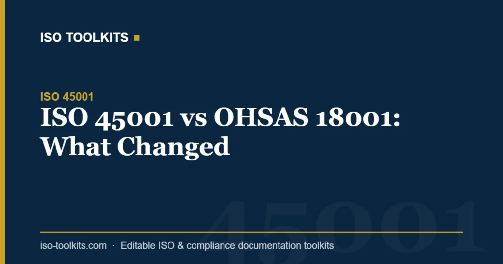 ISO 45001 vs OHSAS 18001: What Changed — ISO Toolkits