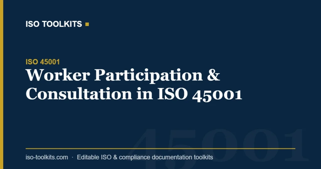 Worker Participation & Consultation in ISO 45001 — ISO Toolkits
