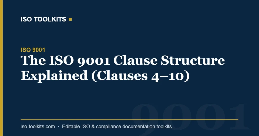 The ISO 9001 Clause Structure Explained (Clauses 4–10) — ISO Toolkits