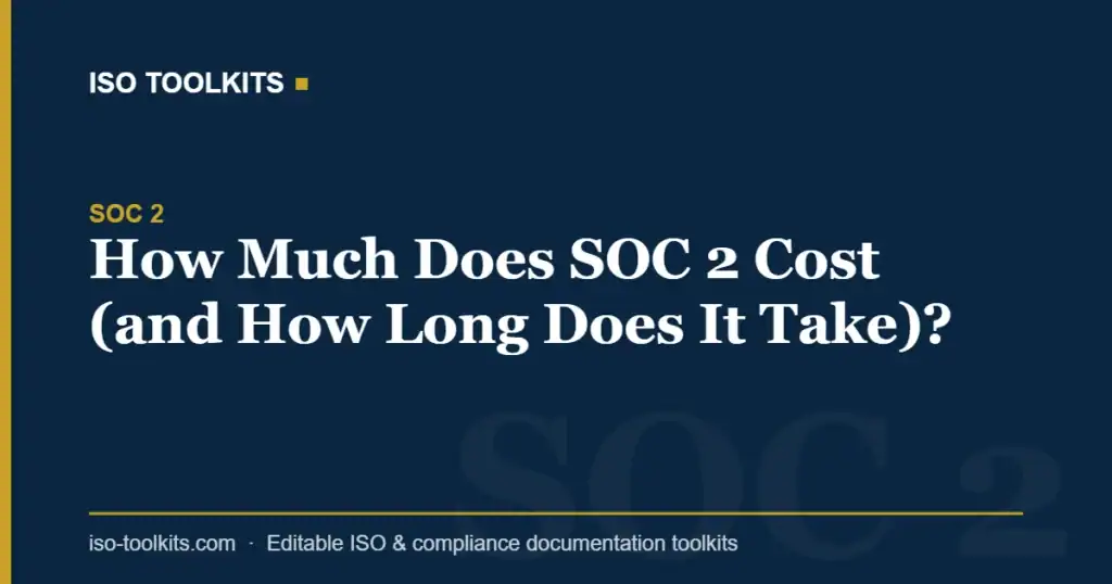 SOC 2 compliance cost and timeline overview for ISO Toolkits.